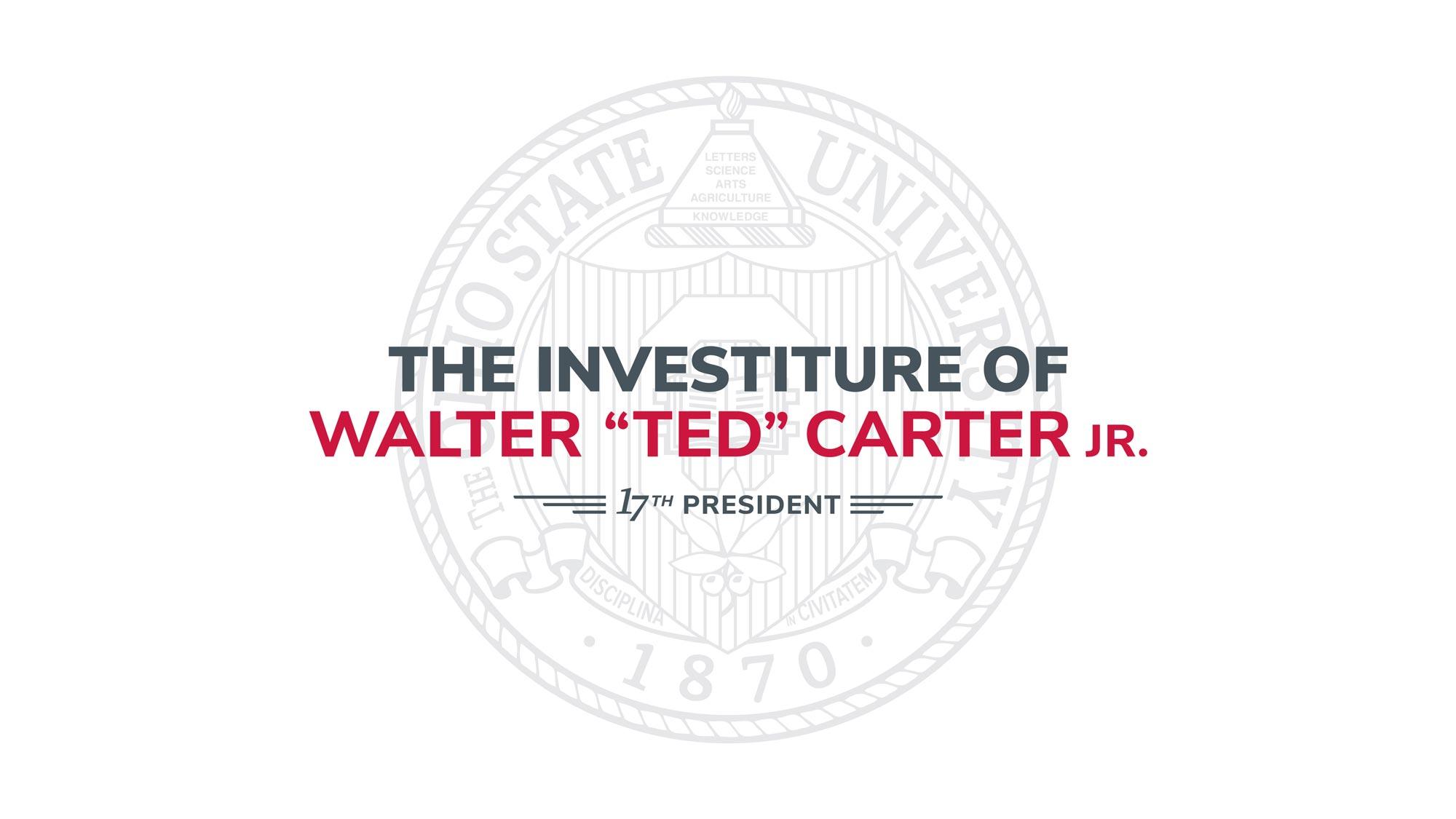 The Investiture of Walter "Ted" Carter Jr. 17th President